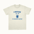 I Refuse To Tolerate Lactose Unisex T-Shirt, Funny TShirt, Meme Shirts Men Women