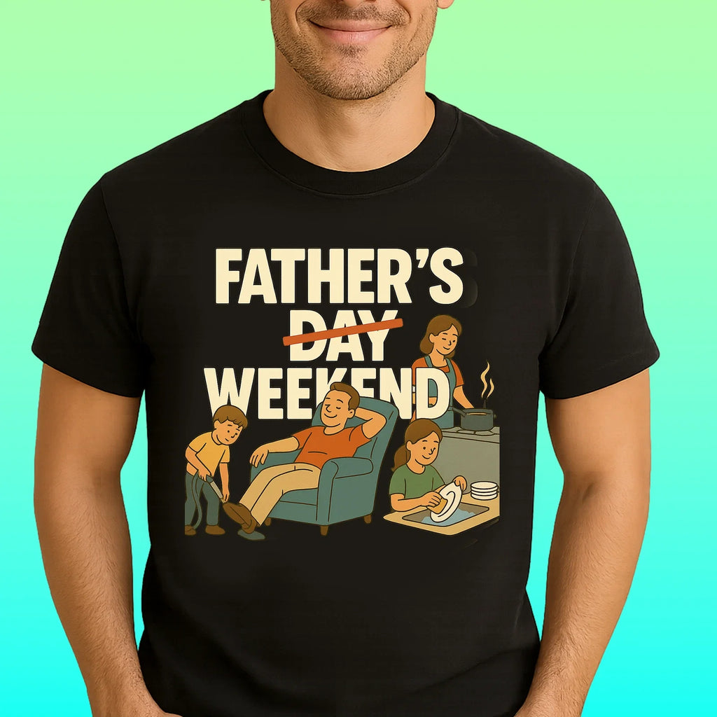 Fathers Day Weekend TShirt Funny Dad Gift Unisex Heavy Cotton Tee Dad Joke Shirt