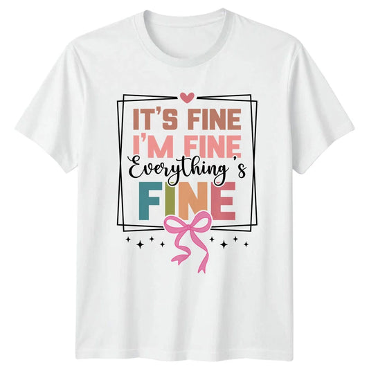 Its Fine Im Fine Everythings Womens T-Shirt Sarcastic Quote Mental Health Humor