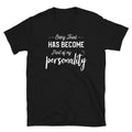 Being Tired Has Become Part Of My Personality Funny Lazy T-Shirt