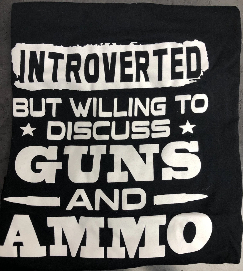 Irish Peach Design Tshirt " Introverted but willing to discuss guns and ammo" XL