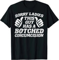 This Guy Has A Botched Circumcision Funny Cringe Meme Graphic Unisex T Shirt