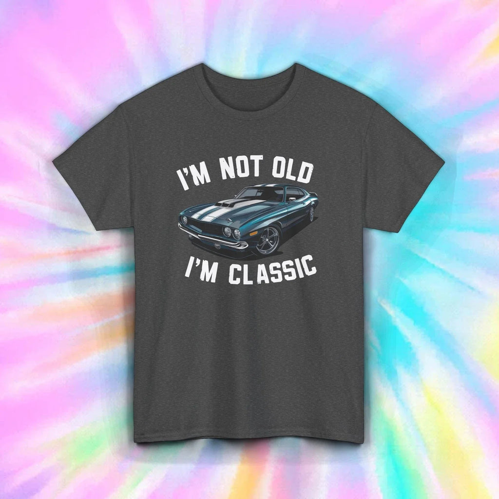 I’m Not Old I’m Classic Vintage Muscle Car Funny Auto Driver Graphic Tee S-5XL