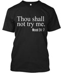 Cool Thou Shall Not Try Me - Mood 247 T-Shirt Made in the USA Size S to 5XL