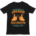 This is What an Awesome Train Conductor Looks Like T Shirt - Gift for Men, Women