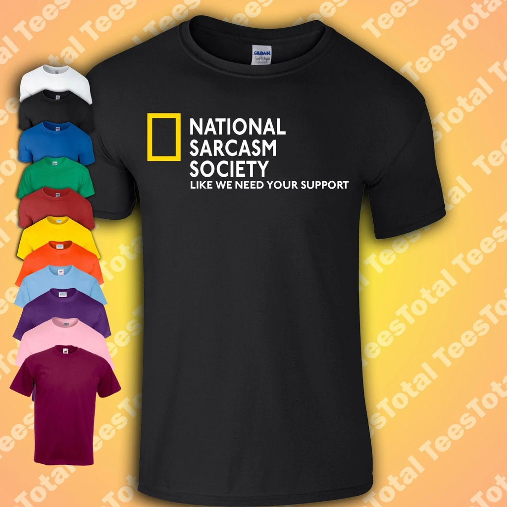 National Sarcasm Society T-Shirt | Slogan Humour Sarcasm Joke Novelty