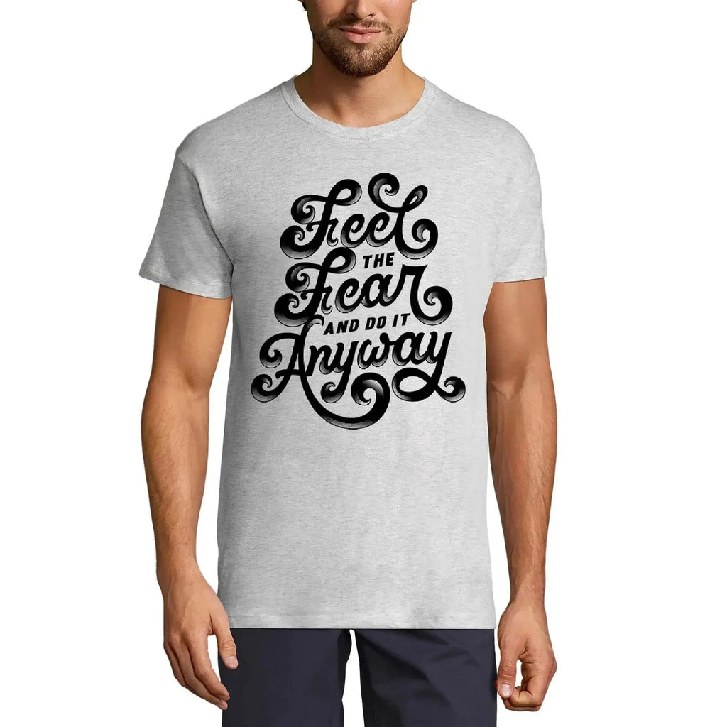 ULTRABASIC Men's T-Shirt Feel Fear And Do It Anyway Feel Fear