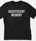 Insufficient memory  funny t shirt tee