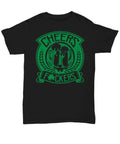 St. Patrick's Day T-Shirt, Cheers Funny Sarcastic Humor, Day Drinking Shirt, Tee
