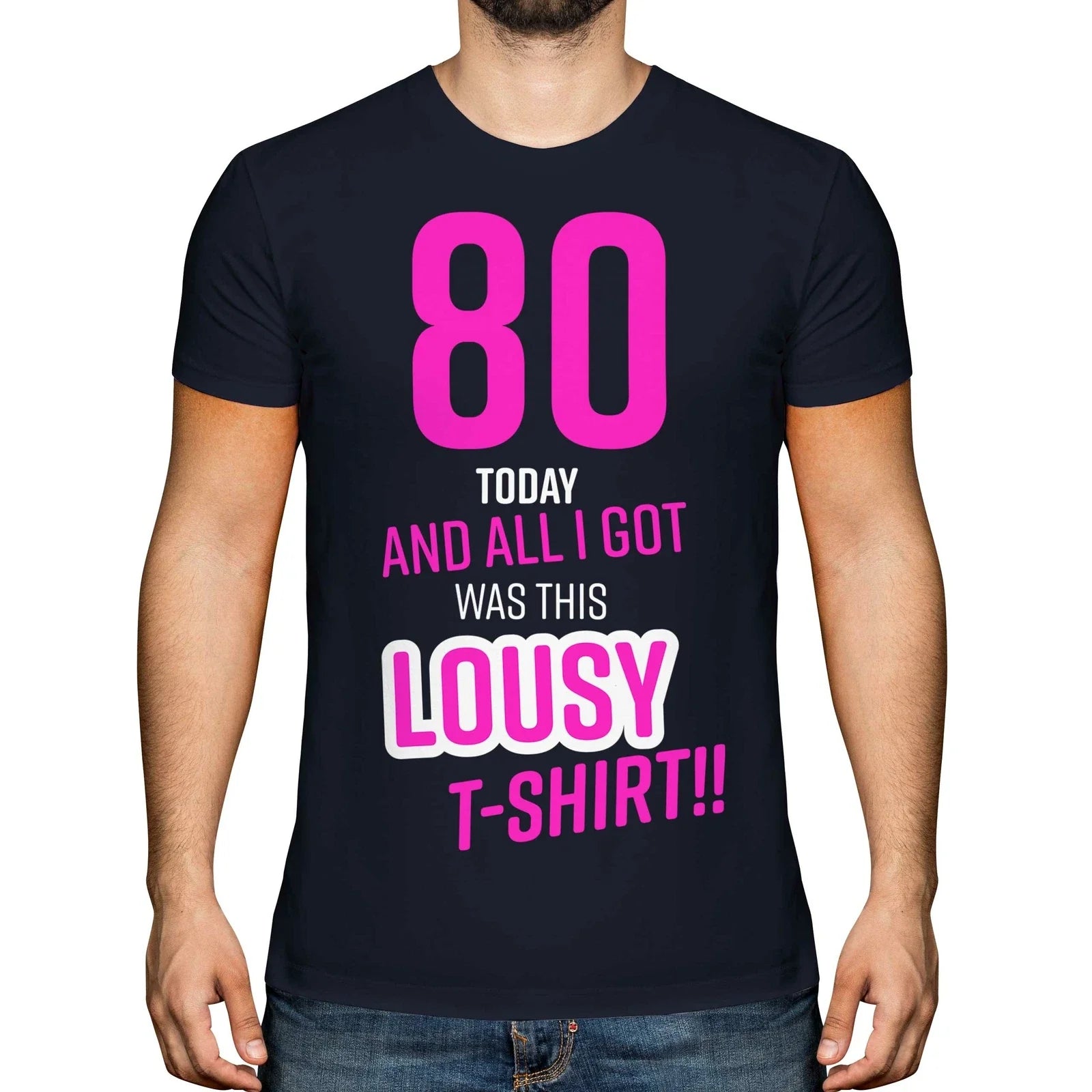 FUNNY 80TH BIRTHDAY PRESENT LOUSY T-SHIRT MENS TOP GIFT PINK NOVELTY JOKE 80 DAD