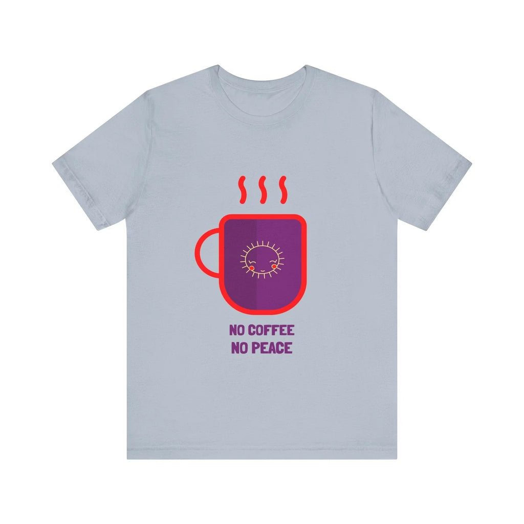 No Coffee No Peace tshirt, Unisex Jersey Short Sleeve Tee