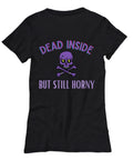 Funny Coffee T-Shirt, Dead Inside But Still Horny, Funny Memes, Black, White or