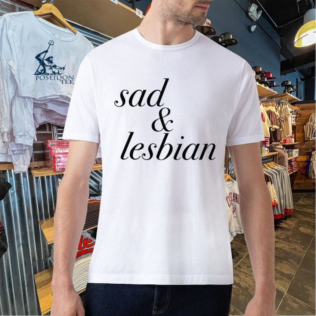 Sad And Lesbian T-shirt