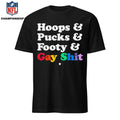 Sarah Spain Hoops &amp; Pucks &amp; Footy &amp; Gay Shit Shirt