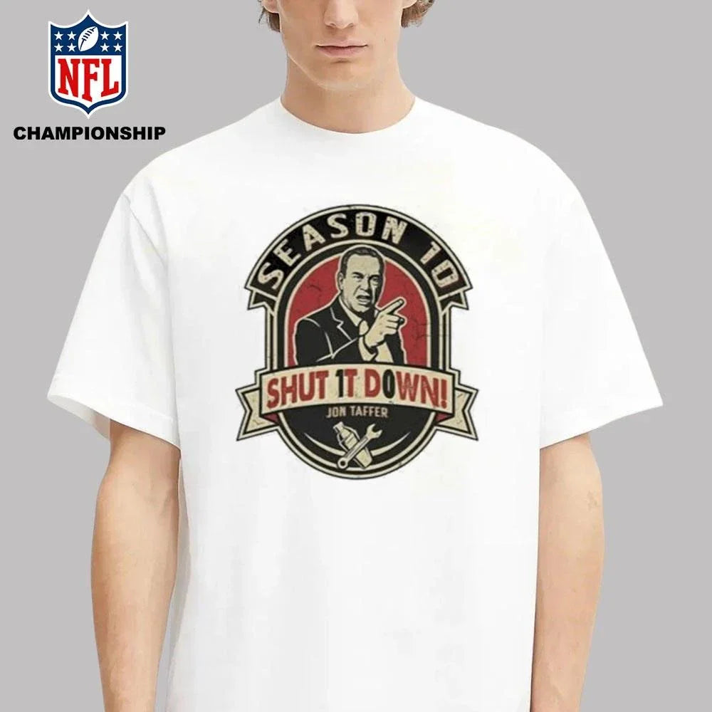 Season 10 Shut 1t Down Jon Taffer Shirt