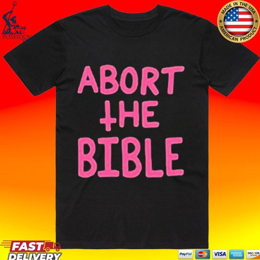 Secular Declaration Text Abort The Bible T-shirt