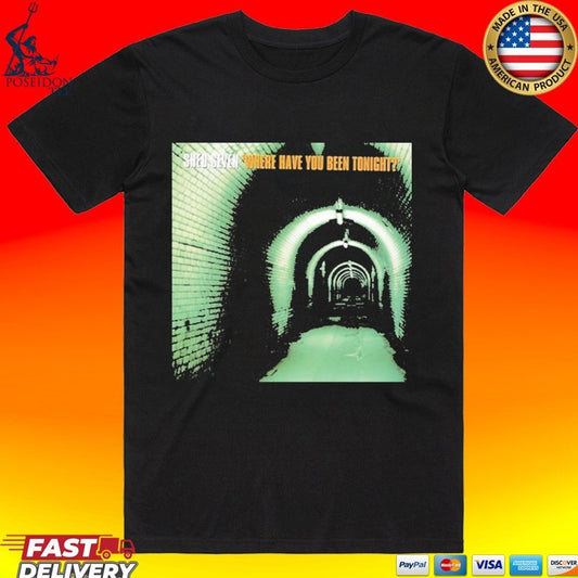 Shed Seven Where Have You Been Tonight T-shirt