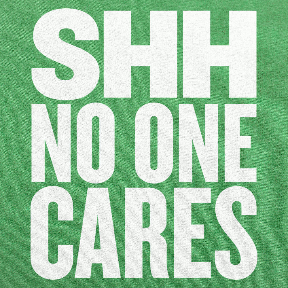 Shh No One Cares Sarcastic Quote