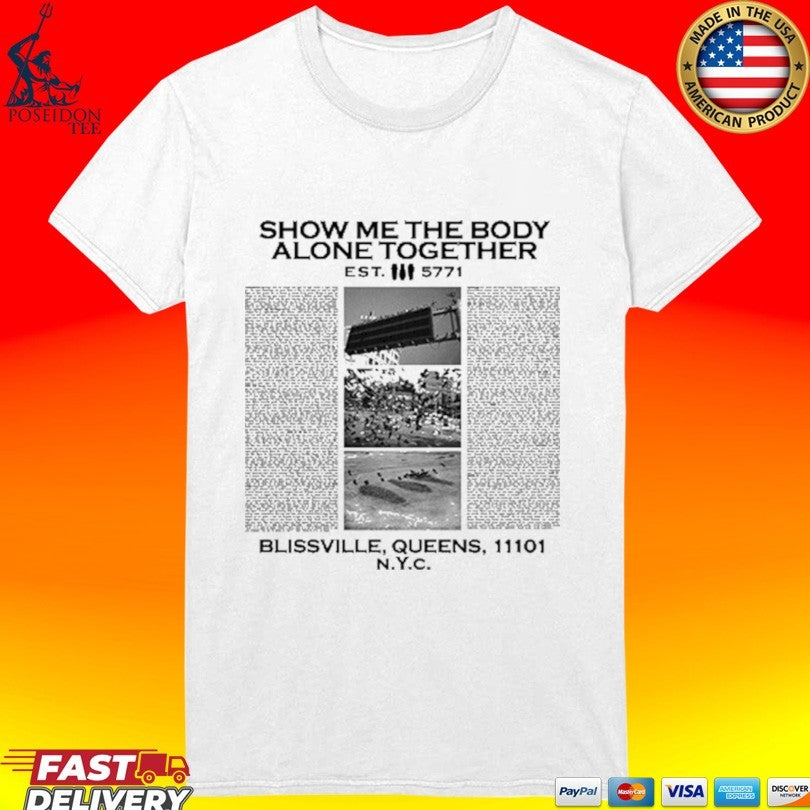 Show Me The Body Blissville Queens 11101 T-shirt