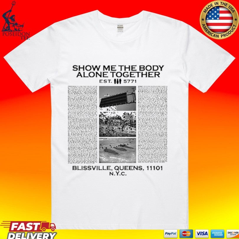 Show Me The Body Blissville Queens 11101 T-shirt