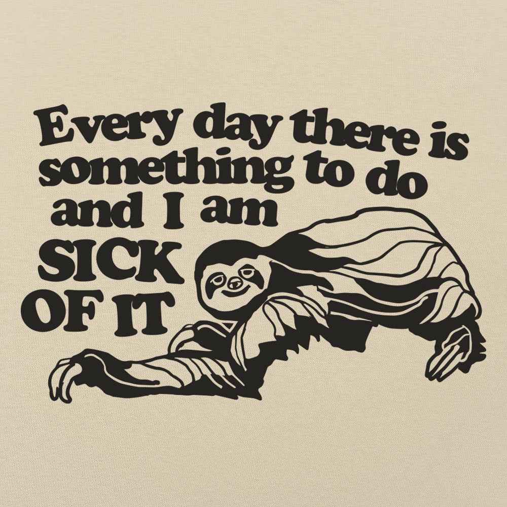 Sick of It Sloth Tired of Everyday Tasks
