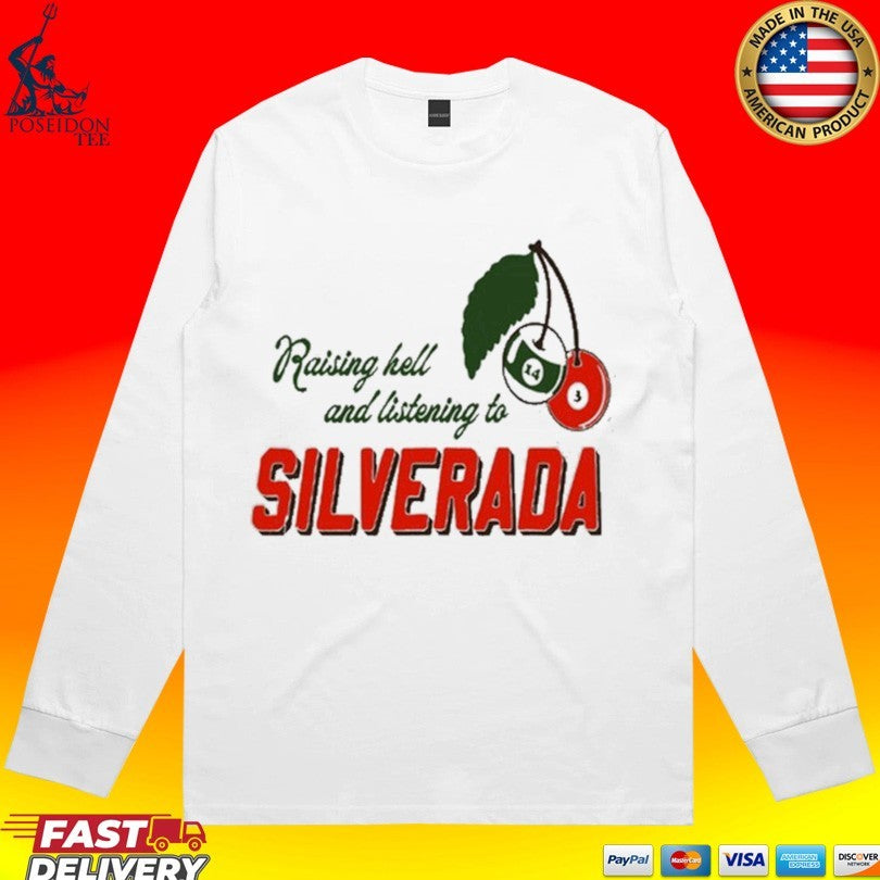 Silverada Raising Hell And Listening To T-shirt