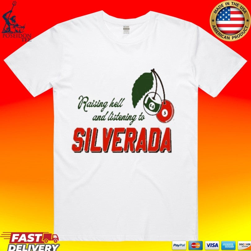 Silverada Raising Hell And Listening To T-shirt