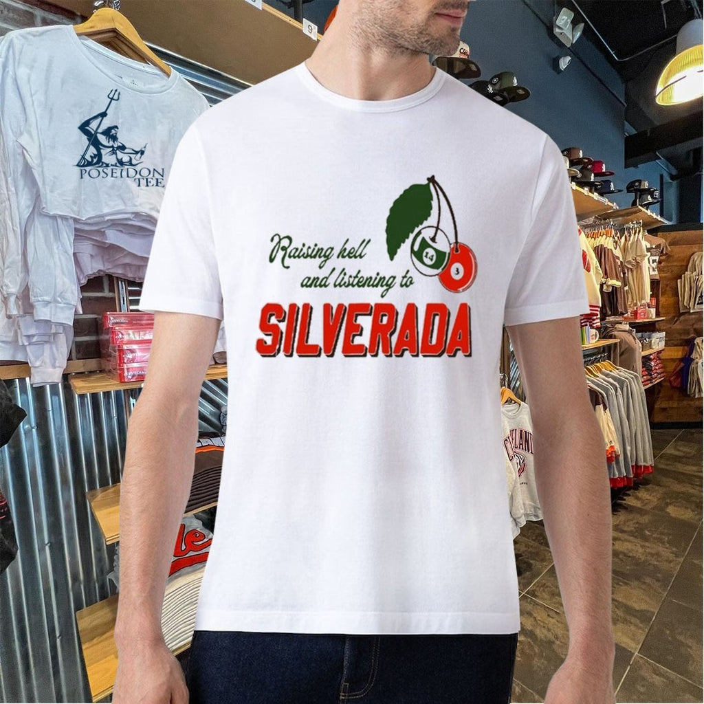 Silverada Raising Hell And Listening To T-shirt