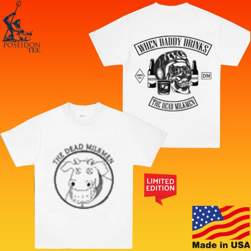 Some Dead Milkmen When Daddy Drinks Ringer T-shirt