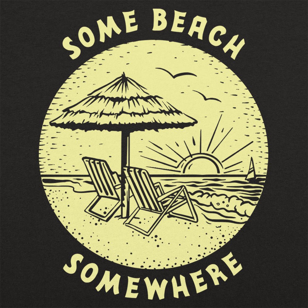Some Beach Somewhere Funny Graphic