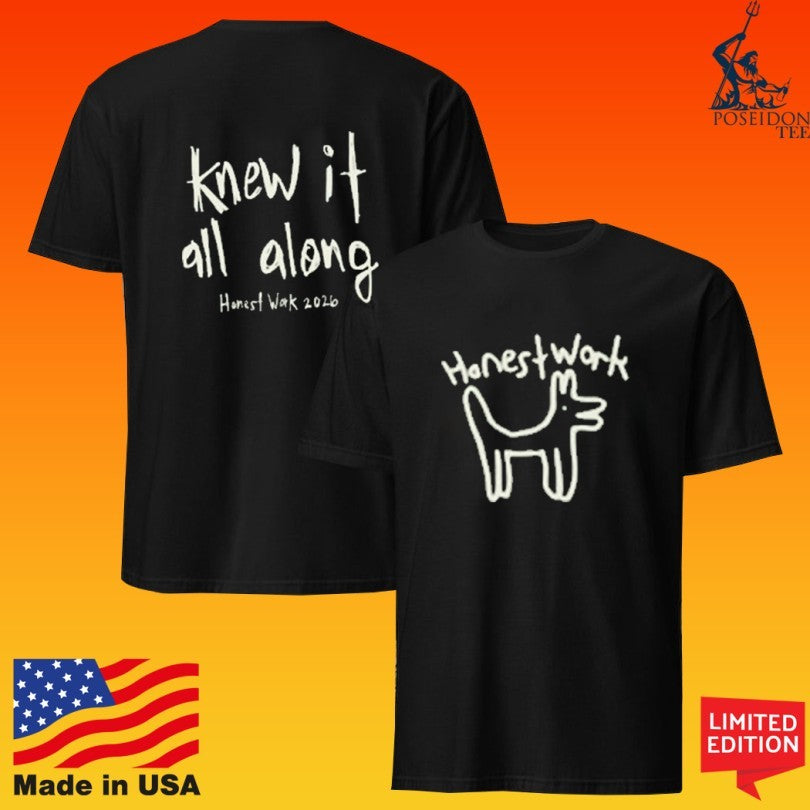 Sonreal Honest Work Knew It All Along T-shirt