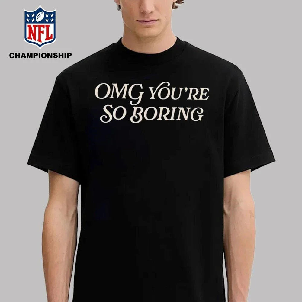 Spencer’s OMG You’re So Boring Shirt
