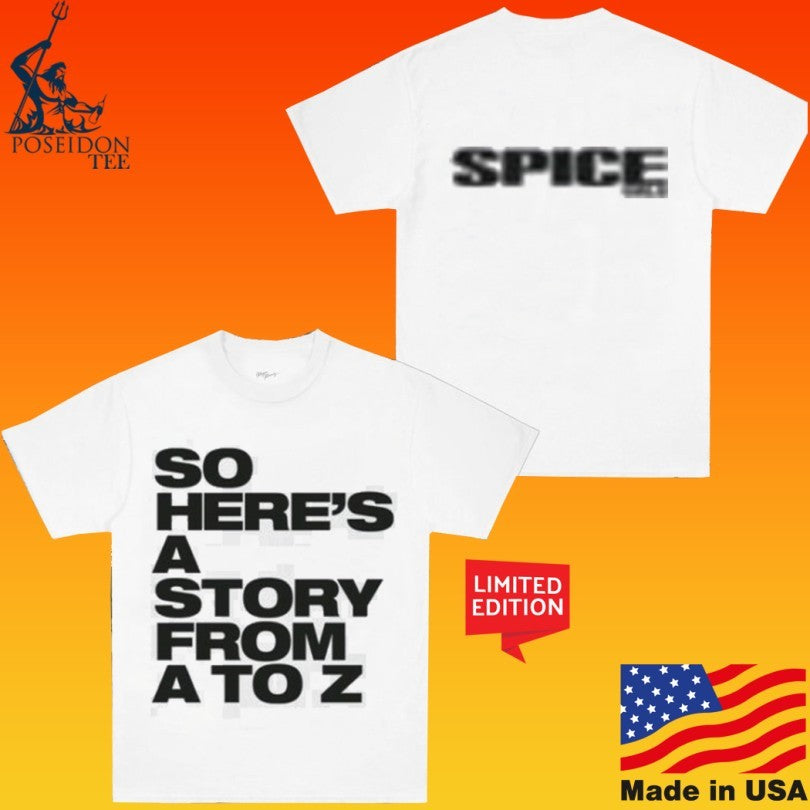 Spice So Here’s A Story From A To Z Girls T-shirt