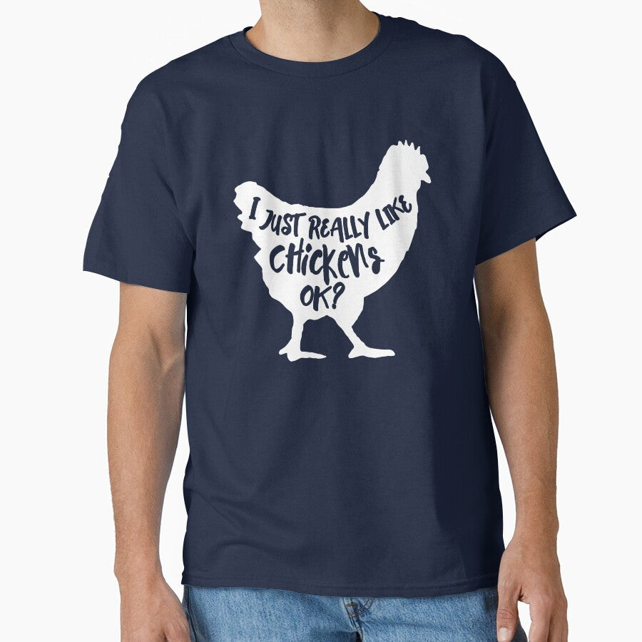 I just Reall Like Chickens, Ok? Cute Chicken Lover T-Shirt Gift by Teemaniac