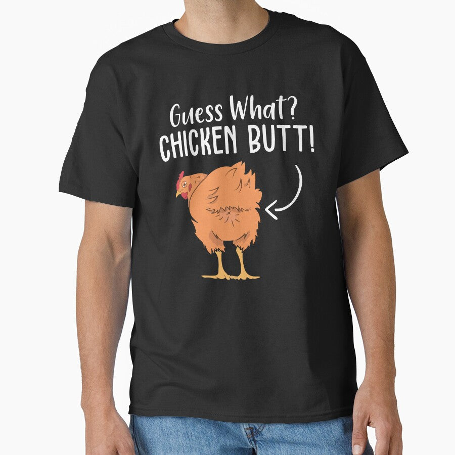 Funny Guess What Chicken Butt Shirt by SunsetGloww