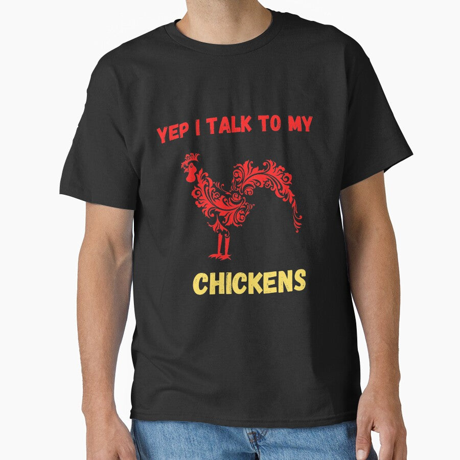 Yep I Talk To My Chickens funny gift idea T-Shirt by lhousshop