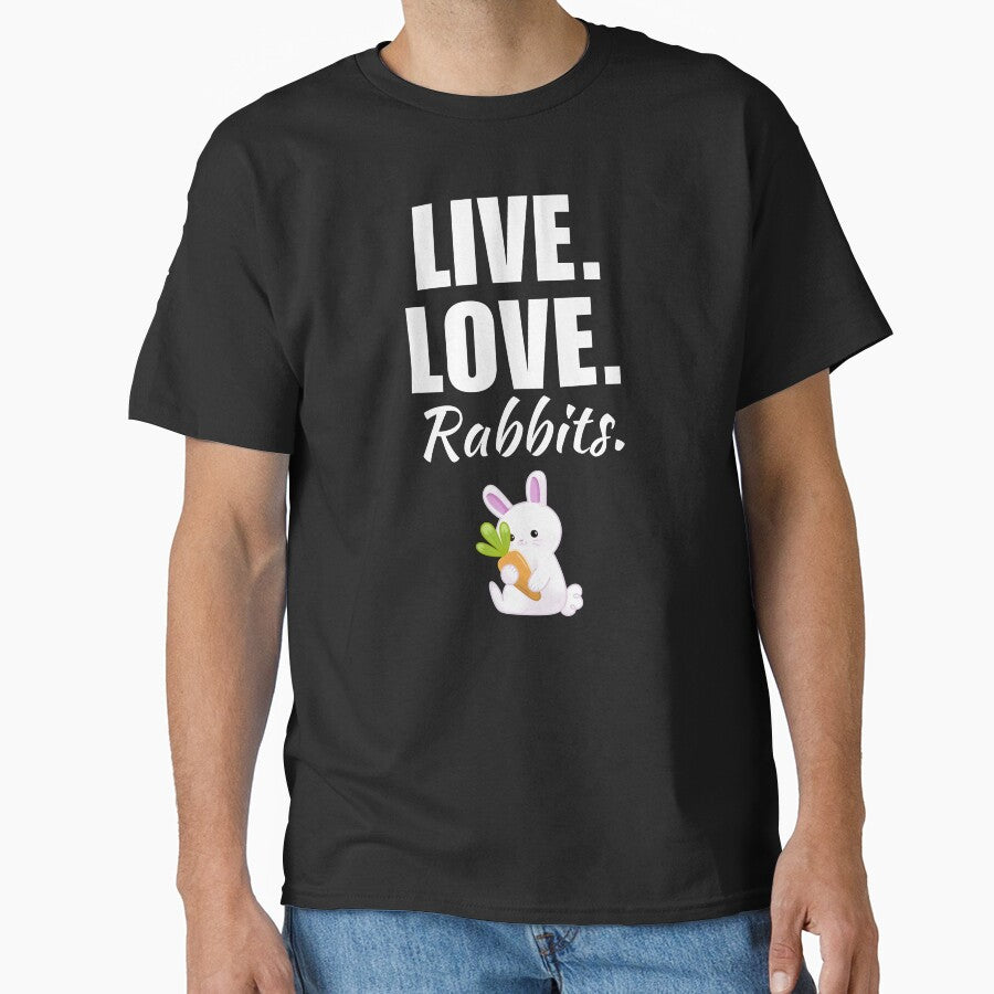 Live, love, rabbits. Funny rabbit quote or saying for bunny owner lady or daddy by NBSStore