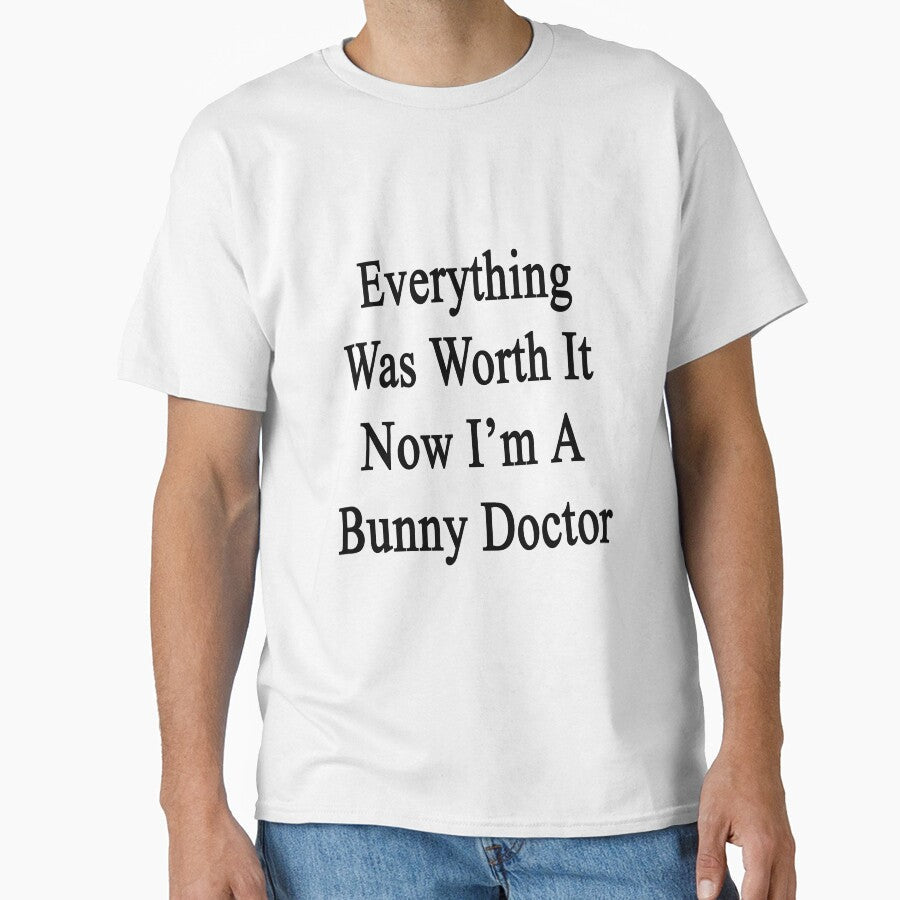 Everything Was Worth It Now I'm A Bunny Doctor by supernova23