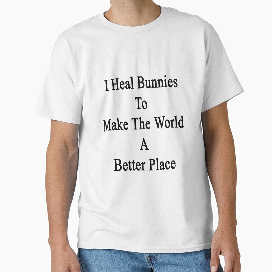 I Heal Bunnies To Make The World A Better Place by supernova23