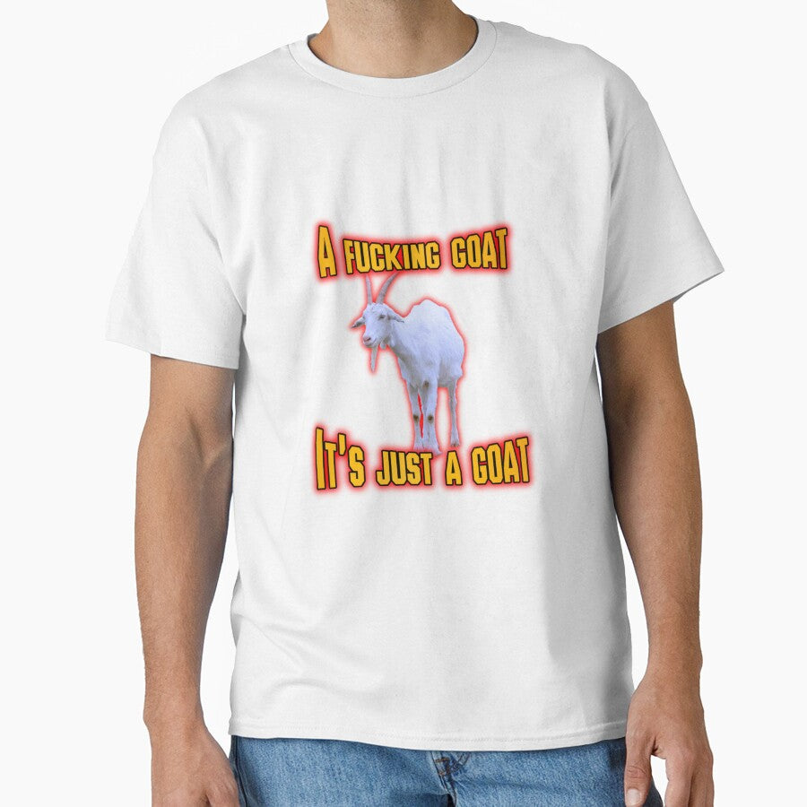 A Fucking Goat, It's Just A Goat Meme by GoofyShopp