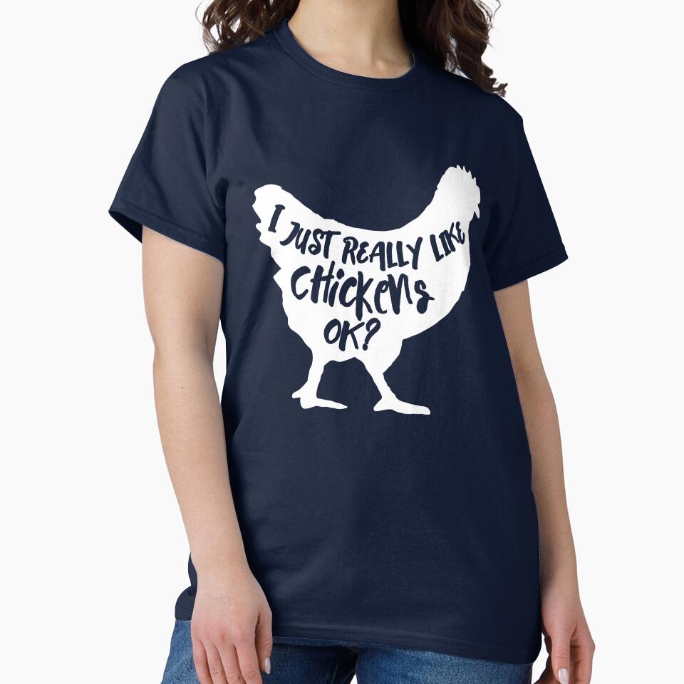 I just Reall Like Chickens, Ok? Cute Chicken Lover T-Shirt Gift by Teemaniac