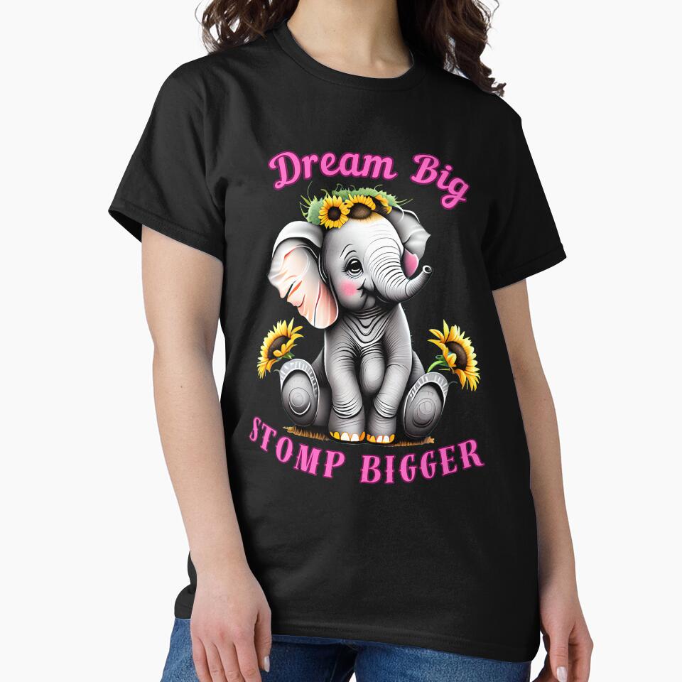 Dream Big, Stomp Bigger. elephant saying by ElephantVibes