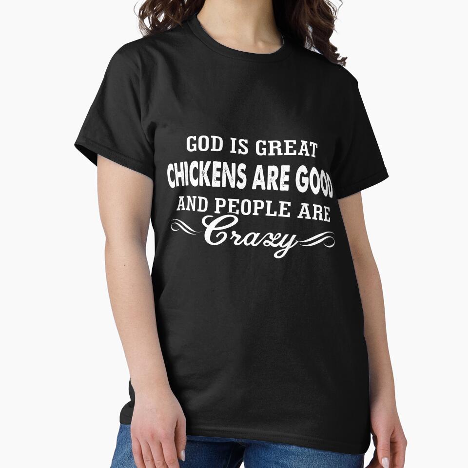 God is great chickens are good and people are crazy - Funny gift for chicken lover by Titmit