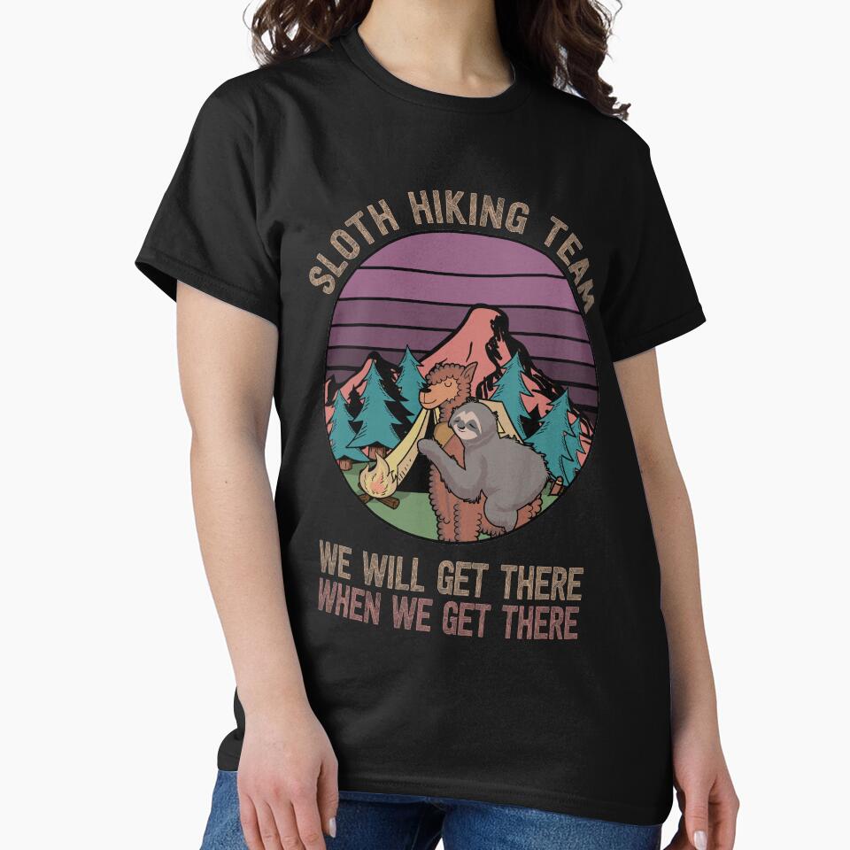 Sloth Hiking Team Shirt We Will Get There When We Get There by simplytldr