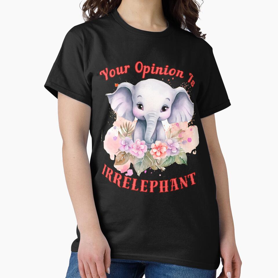 Your Opinion Is Irrelephant. happy elephant by ElephantVibes