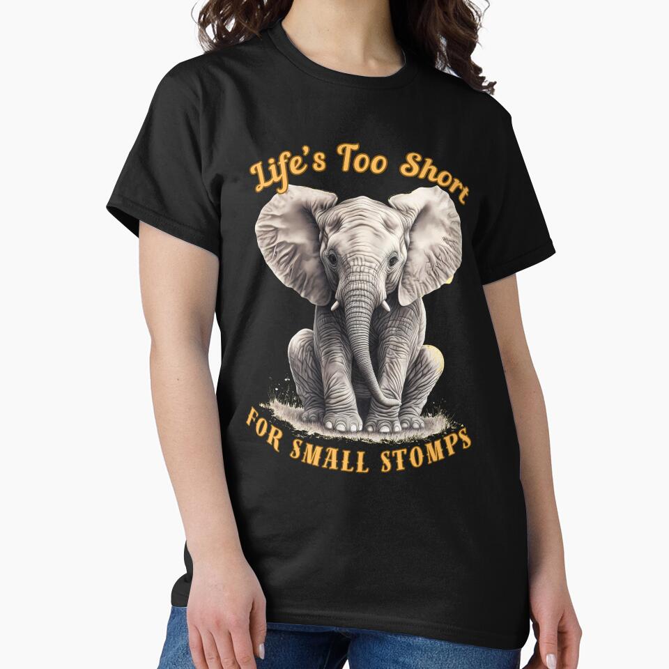 Life’s Too Short For Small Stomps. watercolor elephant by ElephantVibes