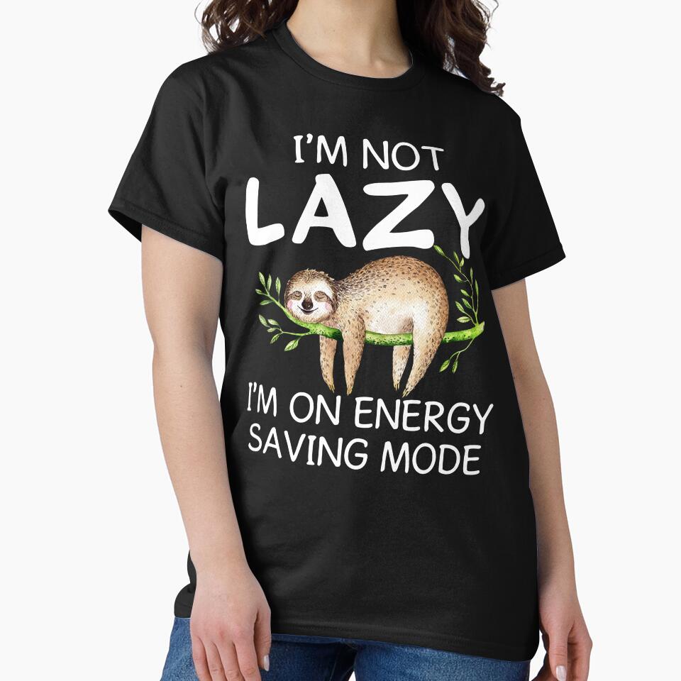 Sloth I'm Not Lazy Just On Energy Saving Mode by SunsetGloww