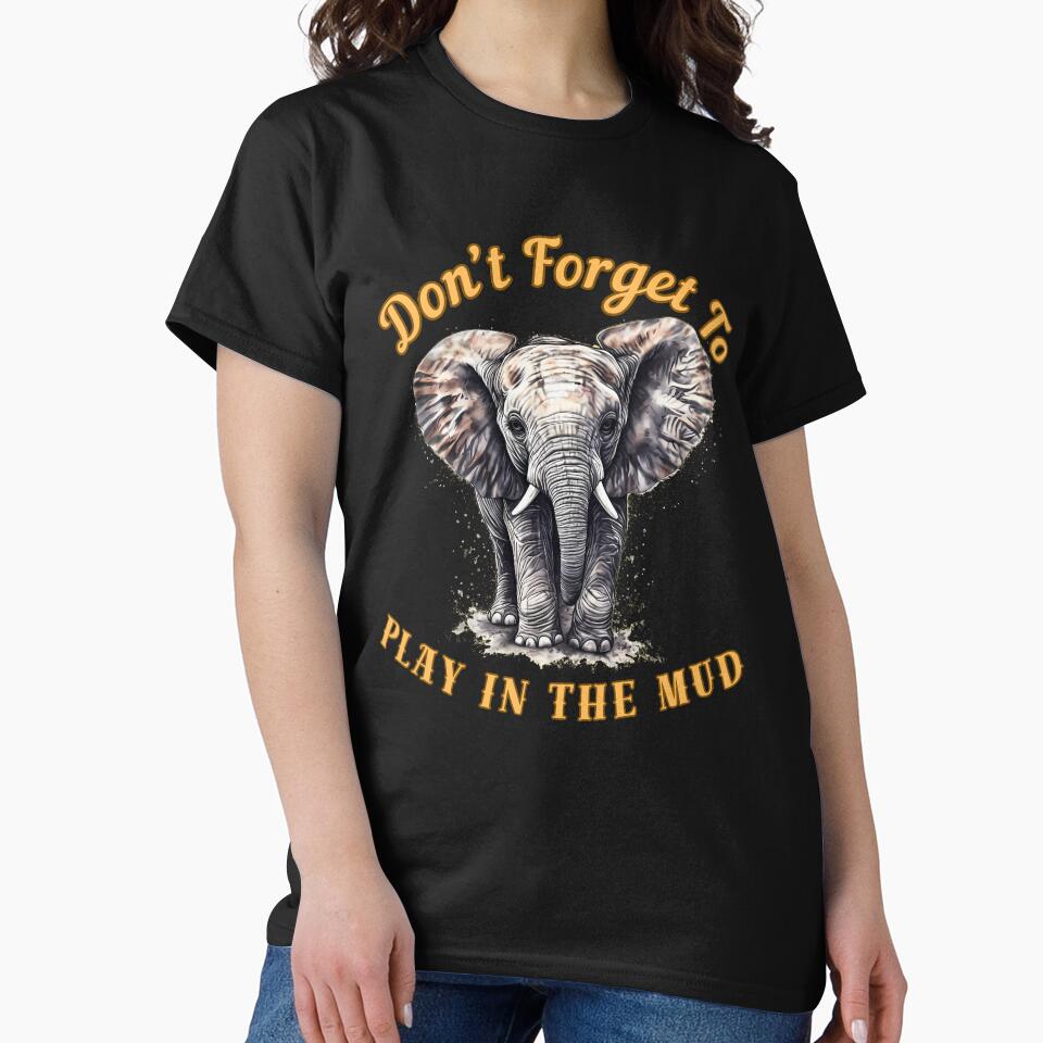 Don’t Forget To Play In The Mud. watercolor elephant by ElephantVibes