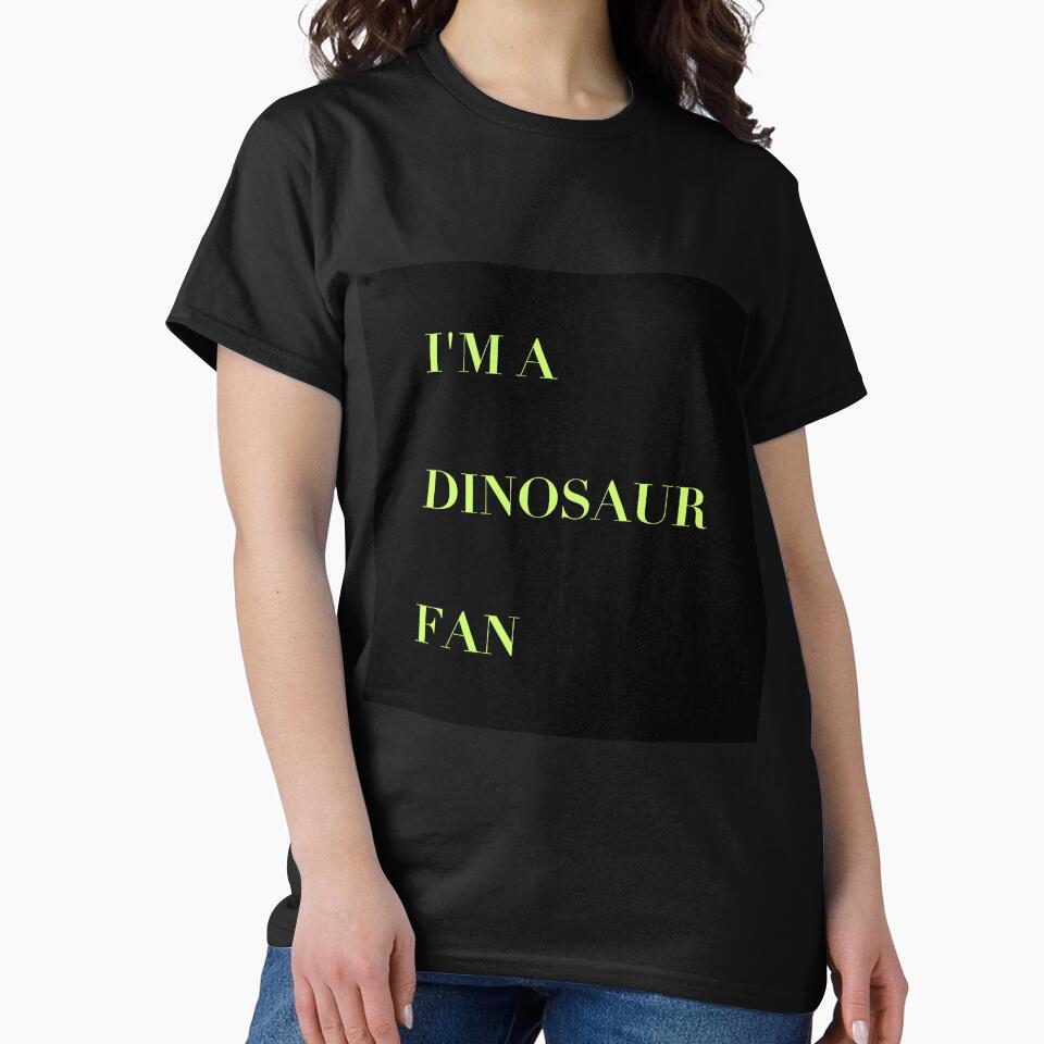 I’m A Dinosaur Fan by Diesel Drinking Dinosaurs