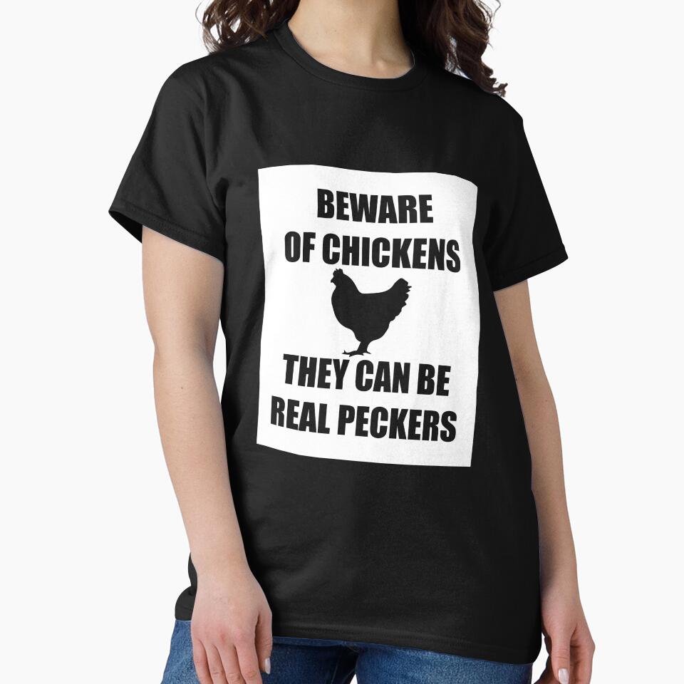 Funny Chicken Gifts Beware Of Chicken Shirt by drwigglebutts